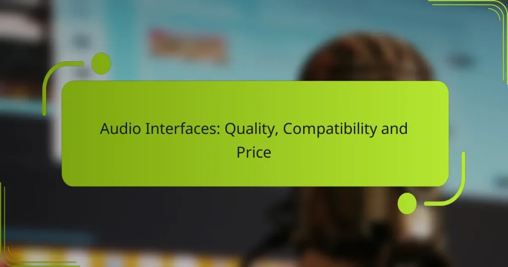 Audio Interfaces: Quality, Compatibility and Price