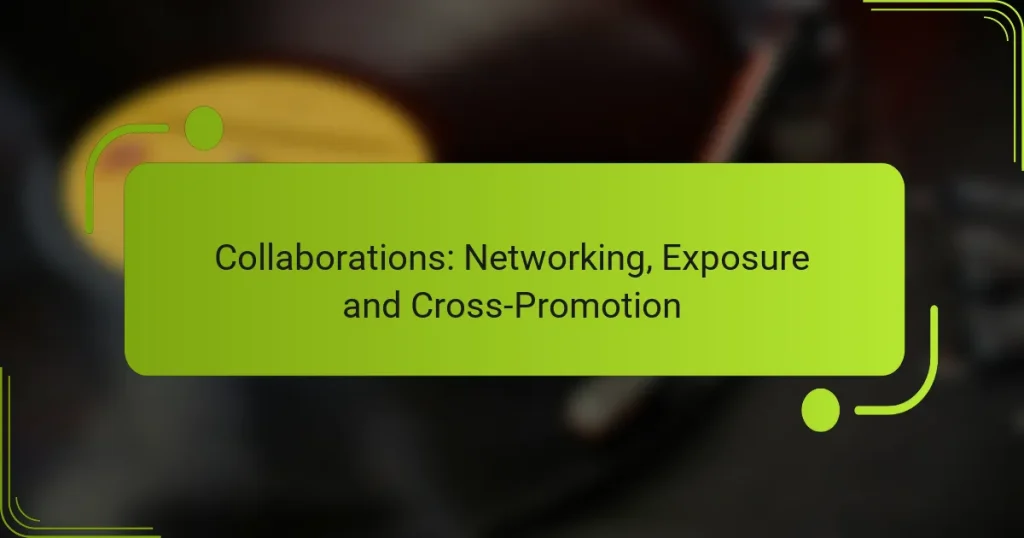 Collaborations: Networking, Exposure and Cross-Promotion
