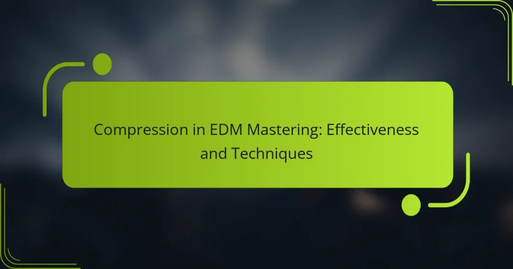 Compression in EDM Mastering: Effectiveness and Techniques