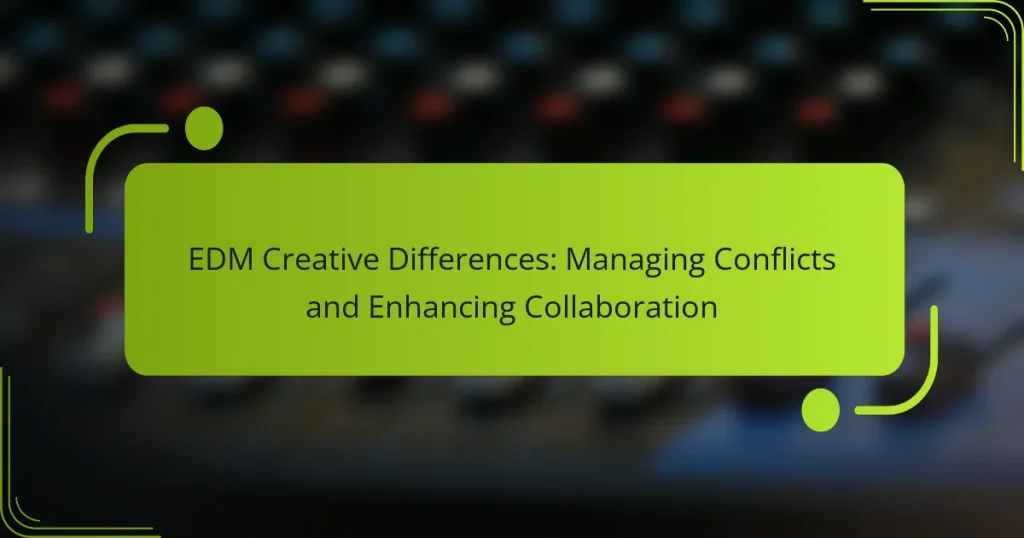EDM Creative Differences: Managing Conflicts and Enhancing Collaboration