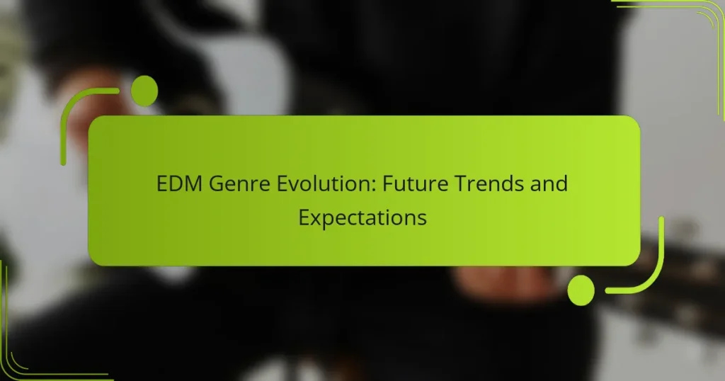 EDM Genre Evolution: Future Trends and Expectations