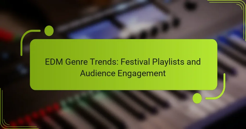 EDM Genre Trends: Festival Playlists and Audience Engagement