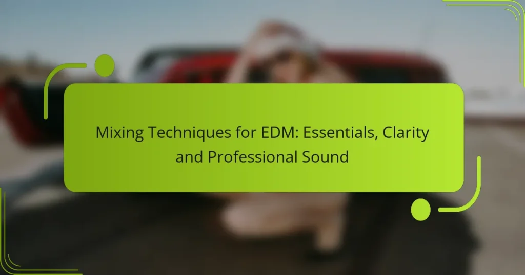 Mixing Techniques for EDM: Essentials, Clarity and Professional Sound