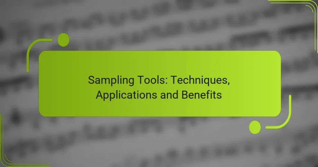 Sampling Tools: Techniques, Applications and Benefits