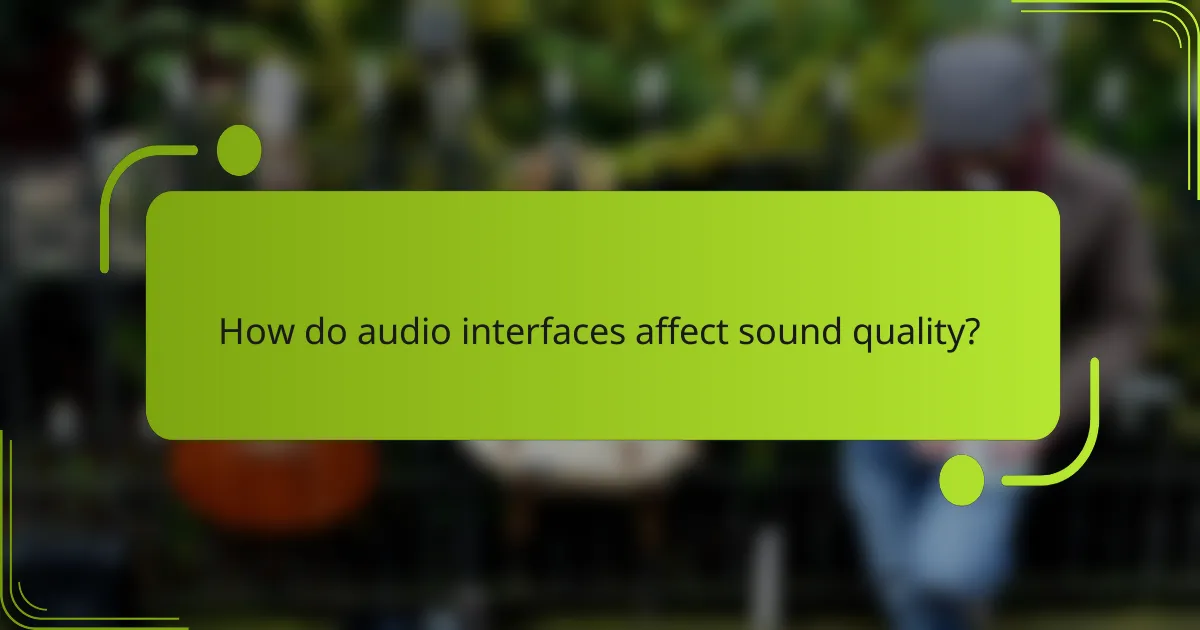 How do audio interfaces affect sound quality?