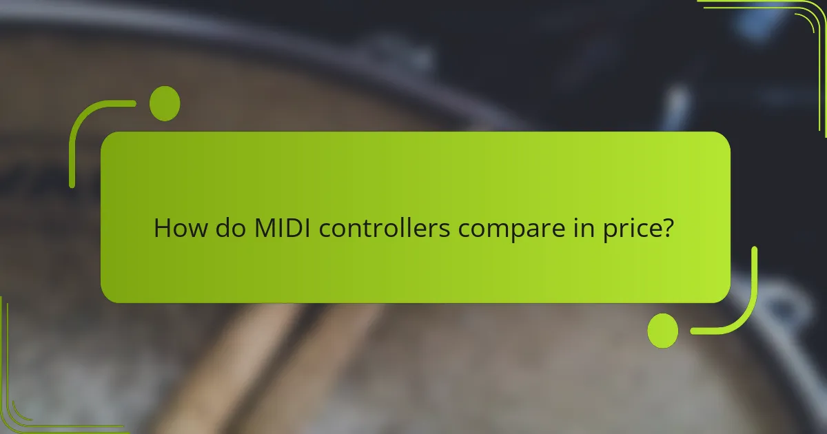 How do MIDI controllers compare in price?