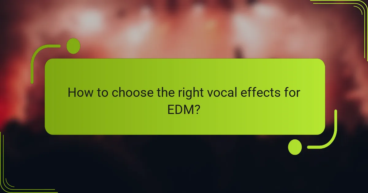 How to choose the right vocal effects for EDM?