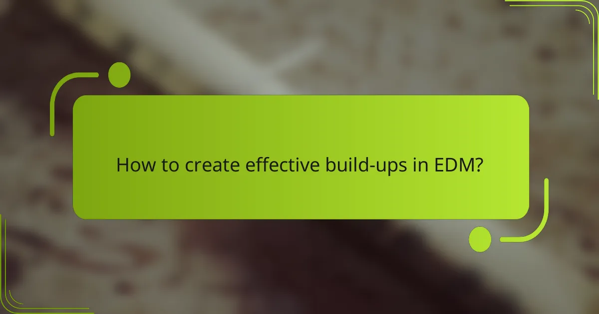 How to create effective build-ups in EDM?