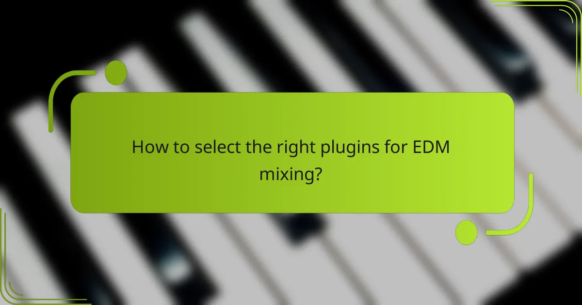 How to select the right plugins for EDM mixing?