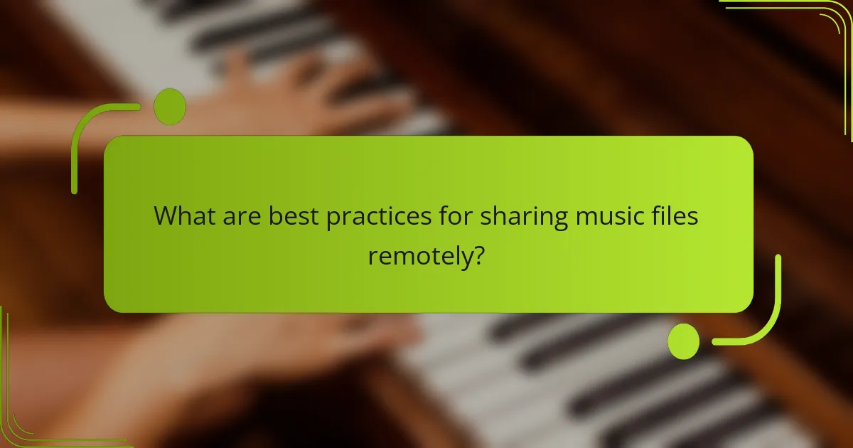 What are best practices for sharing music files remotely?