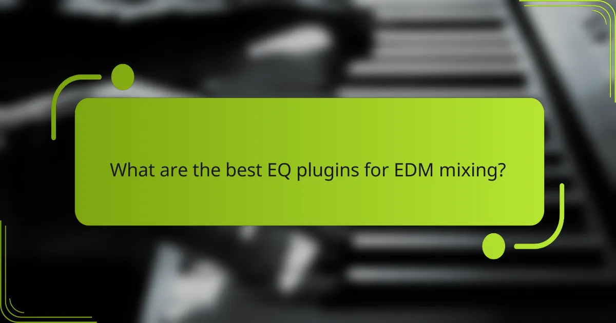 What are the best EQ plugins for EDM mixing?