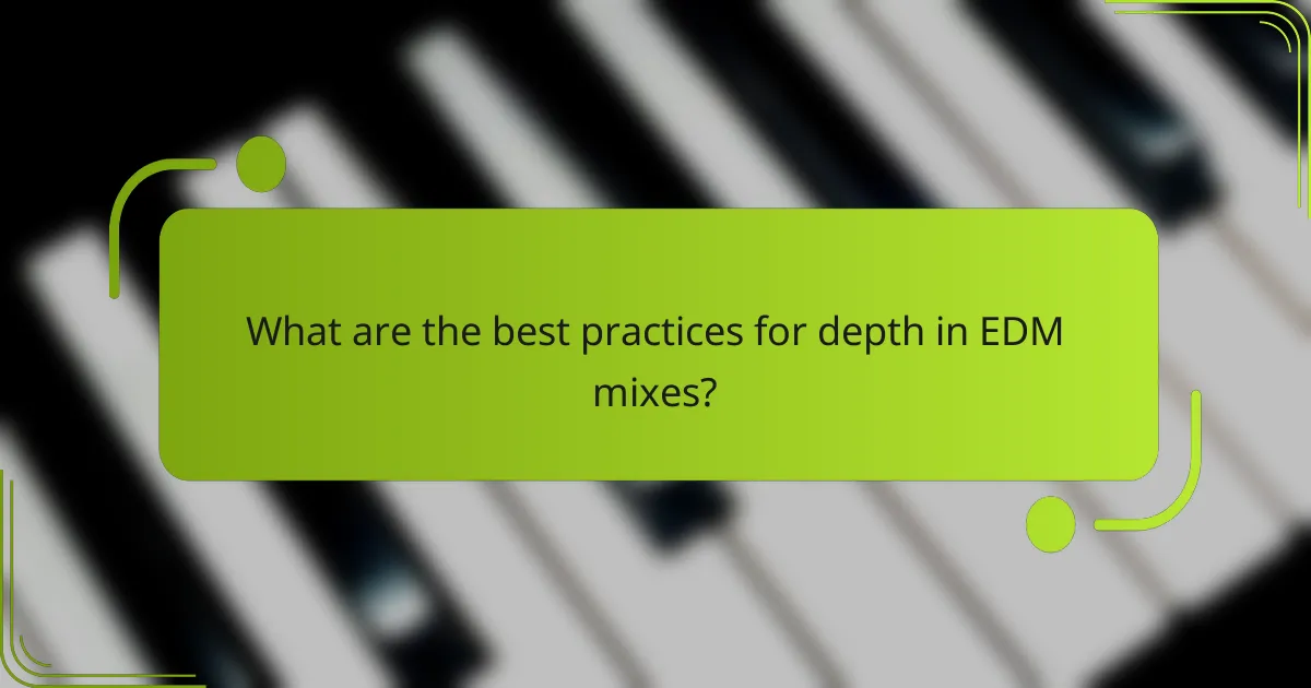 What are the best practices for depth in EDM mixes?