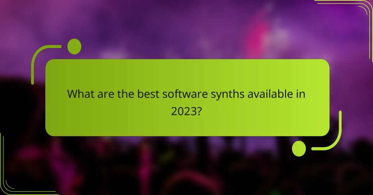 What are the best software synths available in 2023?