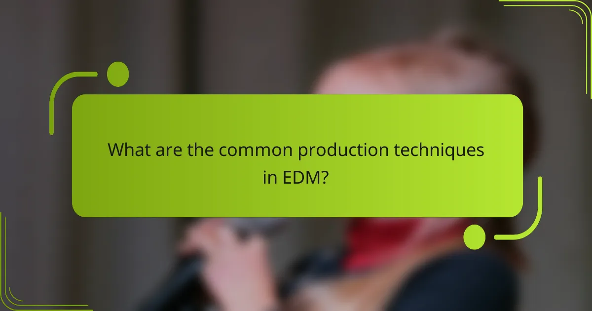 What are the common production techniques in EDM?