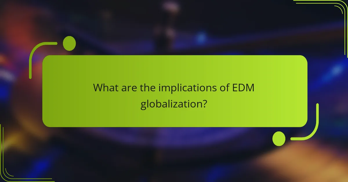What are the implications of EDM globalization?