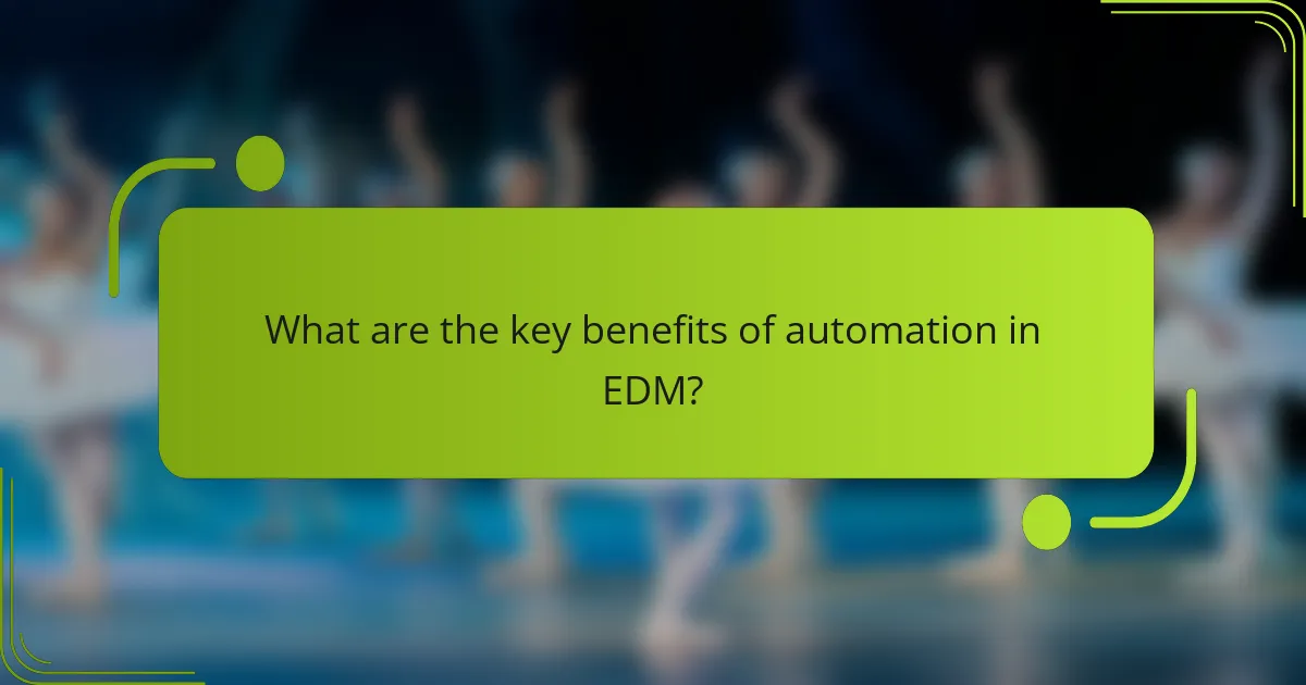 What are the key benefits of automation in EDM?
