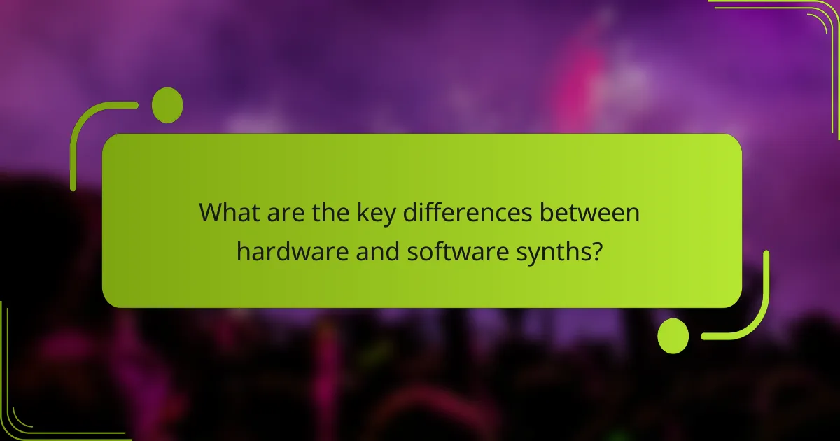 What are the key differences between hardware and software synths?
