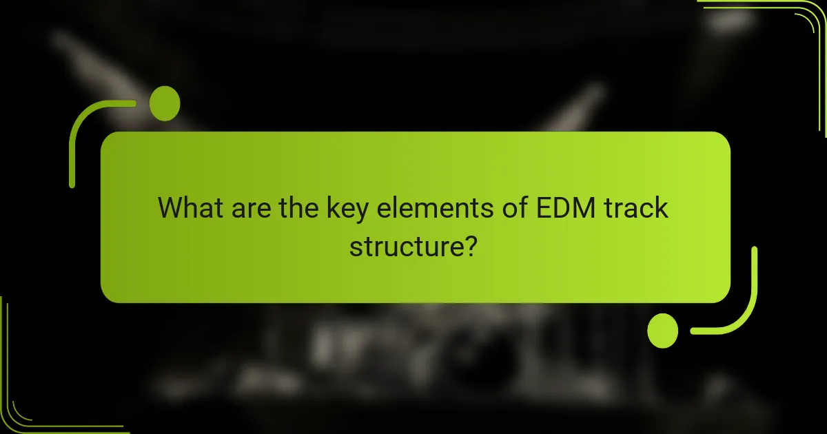 What are the key elements of EDM track structure?