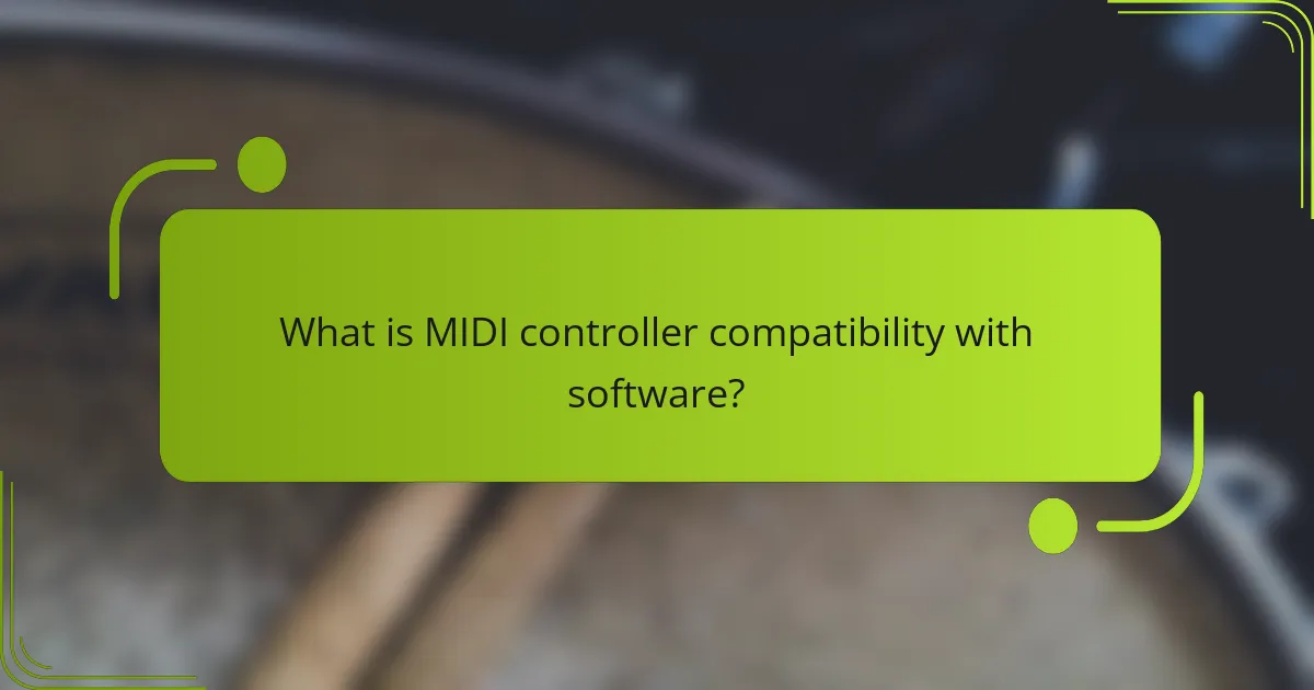 What is MIDI controller compatibility with software?