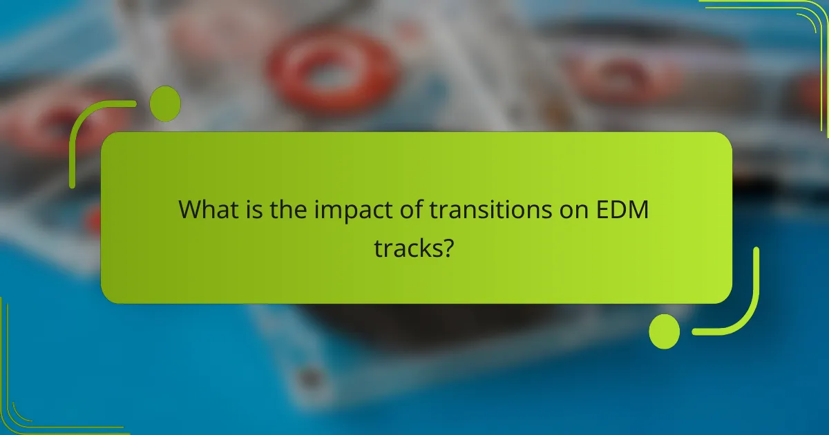 What is the impact of transitions on EDM tracks?