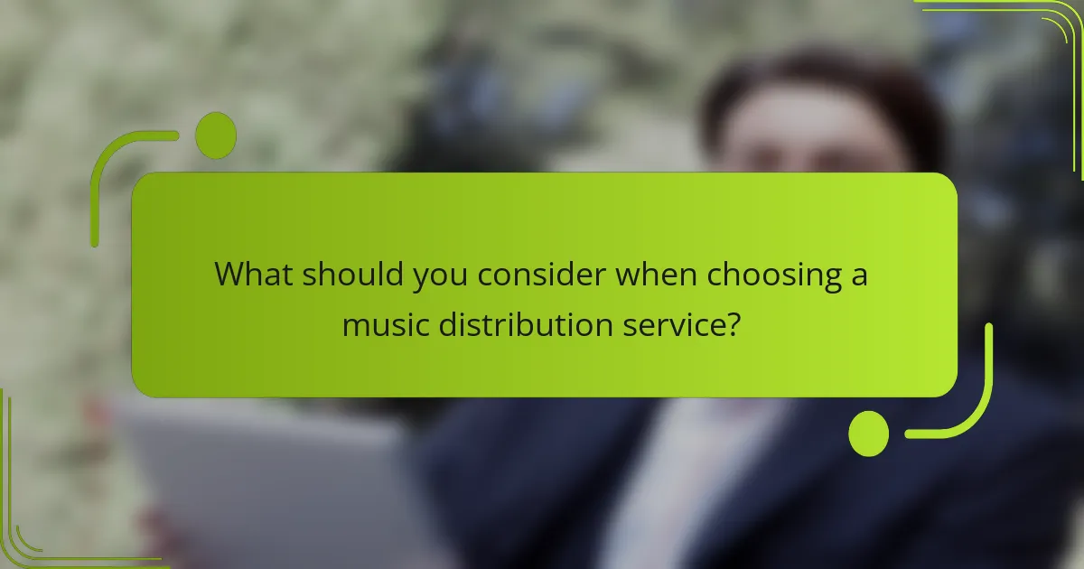 What should you consider when choosing a music distribution service?