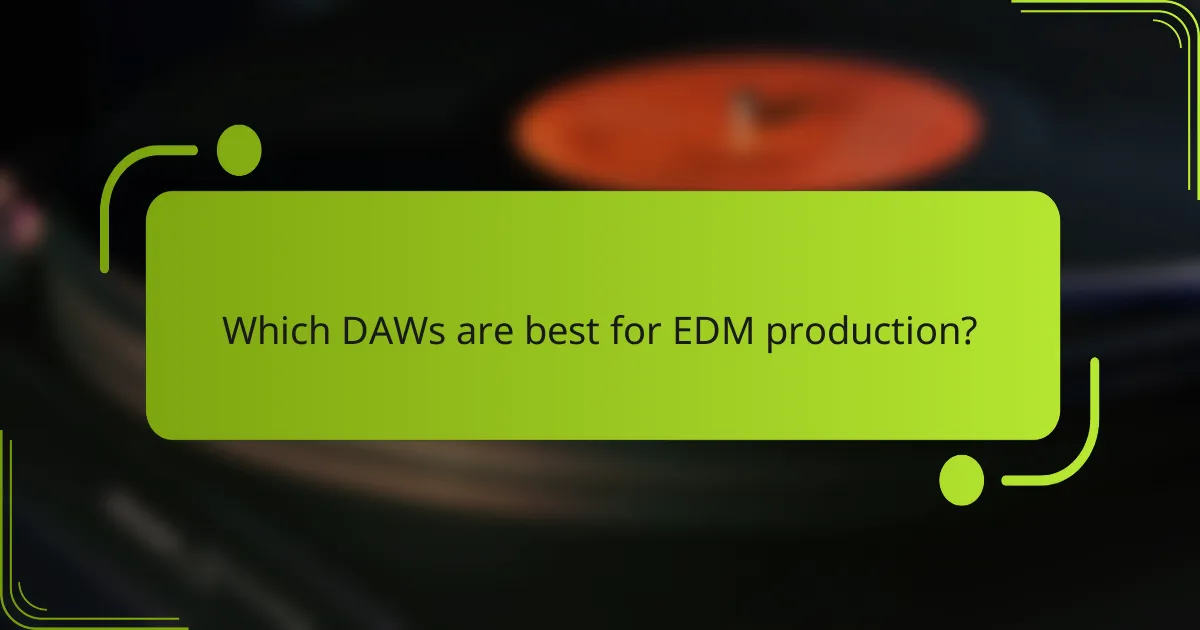 Which DAWs are best for EDM production?